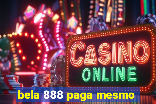 bela 888 paga mesmo